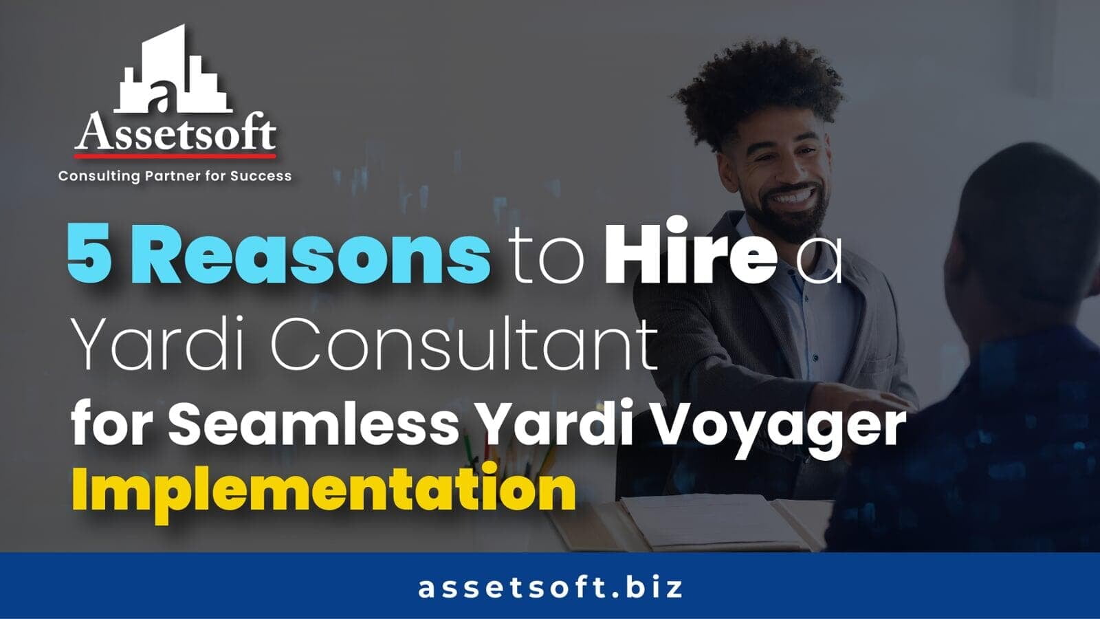 5 Reasons to Hire a Yardi Consultant for Seamless Yardi Voyager Implementation